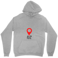 You Are Here Unisex Hoodie | Artistshot