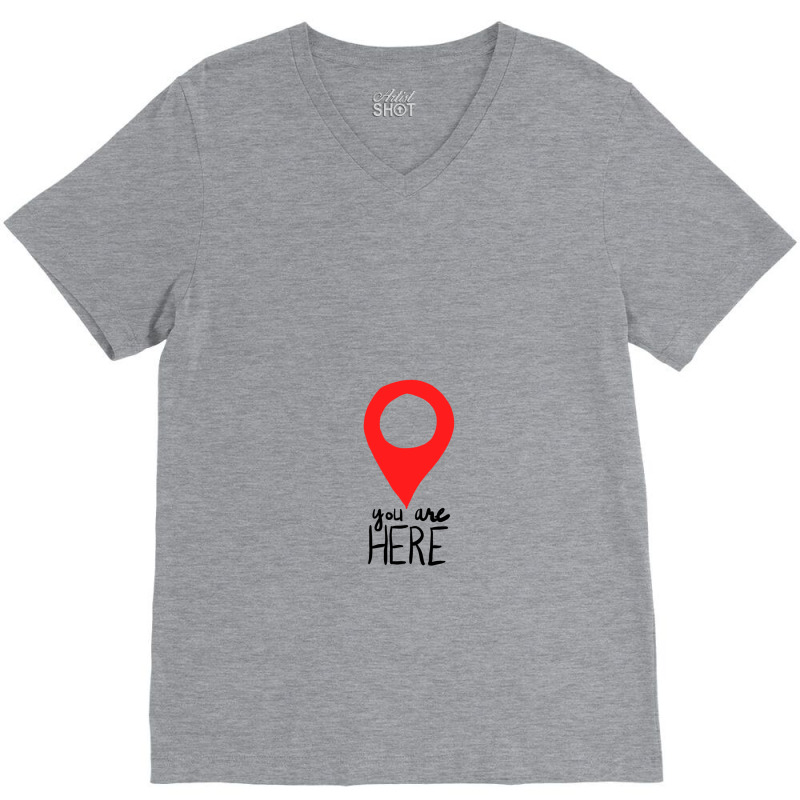 You Are Here V-Neck Tee by Chiks | Artistshot