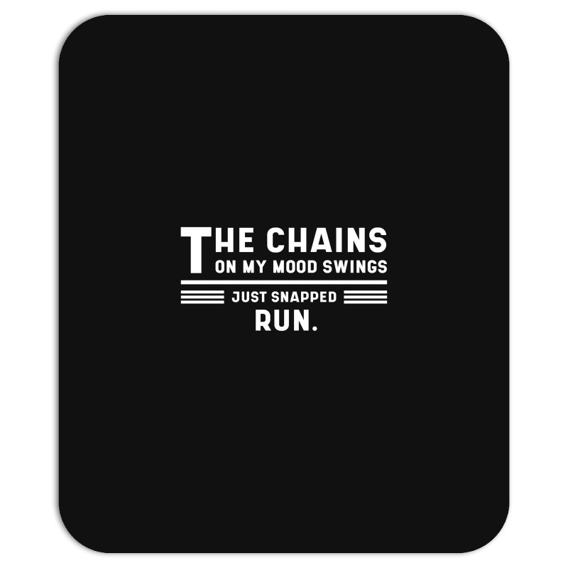 Custom The Chains On My Mood Swings - Funny Quotes Gift Mousepad By Diogo  Calheiros - Artistshot