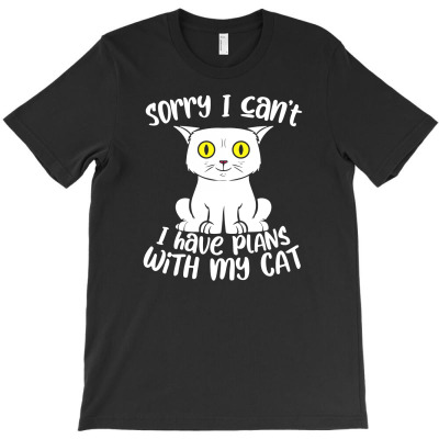 Sorry I Cant I Have Plans With My Cat T-shirt Designed By Lili Alamin