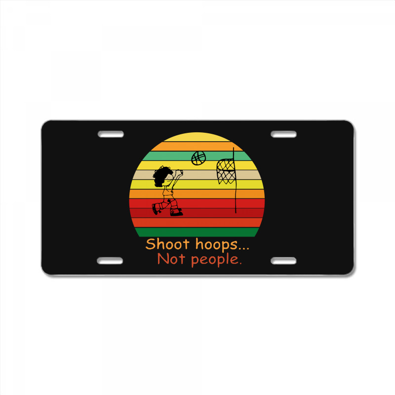 Shoot Hoops Not People Vintage License Plate | Artistshot