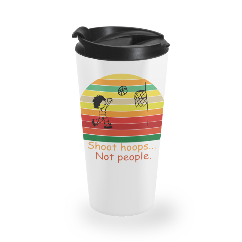 Shoot Hoops Not People Vintage Travel Mug | Artistshot