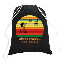 Shoot Hoops Not People Vintage Drawstring Bags | Artistshot