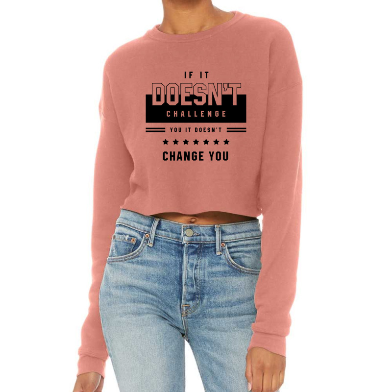 If It Doesn't Challenge - Motivational Gift Sayings Cropped Sweater by Diogo Calheiros | Artistshot