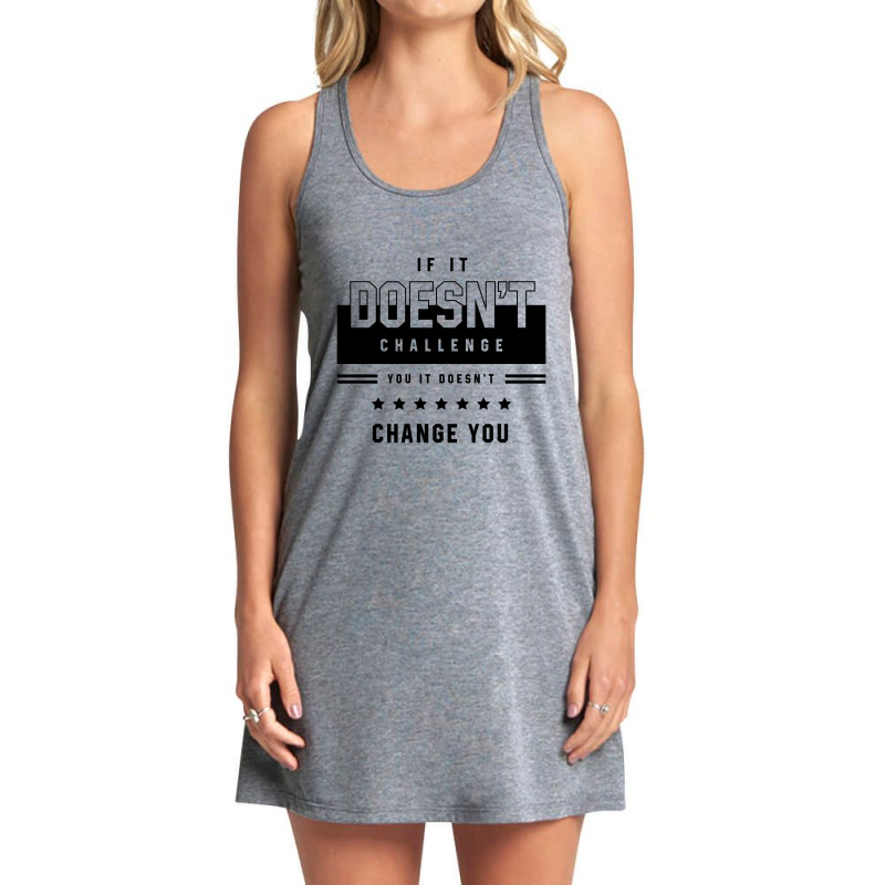 If It Doesn't Challenge - Motivational Gift Sayings Tank Dress by Diogo Calheiros | Artistshot