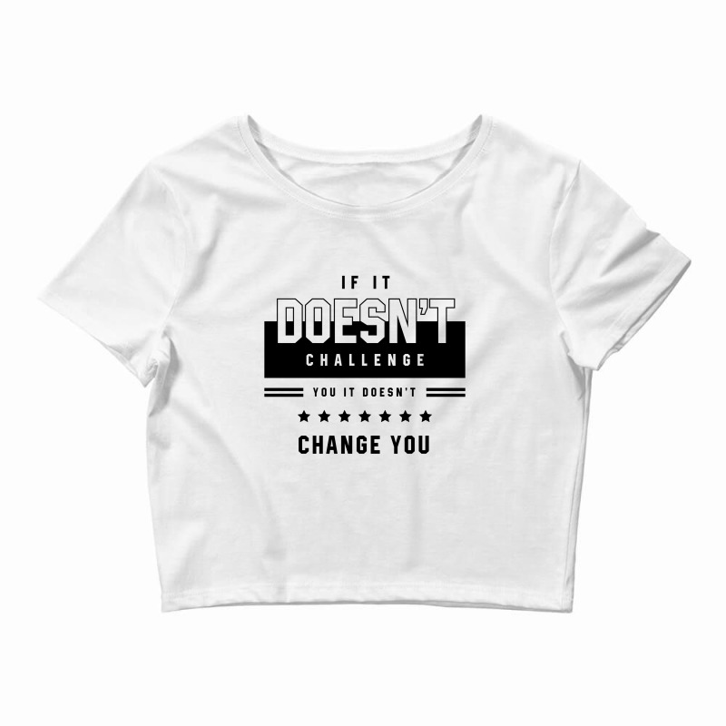 If It Doesn't Challenge - Motivational Gift Sayings Crop Top by Diogo Calheiros | Artistshot