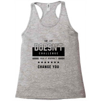 If It Doesn't Challenge - Motivational Gift Sayings Racerback Tank | Artistshot