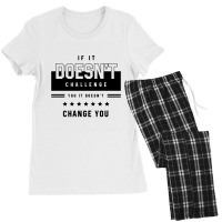 If It Doesn't Challenge - Motivational Gift Sayings Women's Pajamas Set | Artistshot