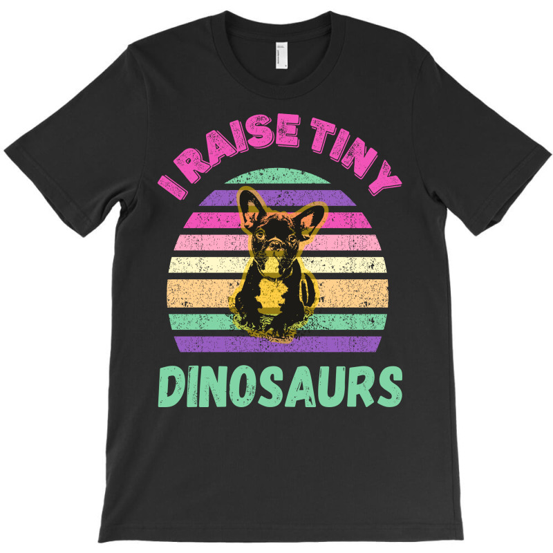 I Raise Tiny Dinosaures T-shirt | Artistshot