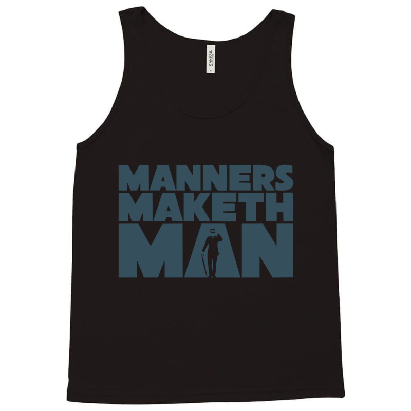 The Manners Maketh Man Tank Top | Artistshot