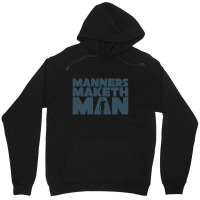 The Manners Maketh Man Unisex Hoodie | Artistshot