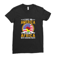 Juneteenth Gifts T Shirt Live In America Made By Africa With Genuine Ladies Fitted T-shirt | Artistshot
