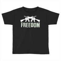 Independence Day T  Shirt Freedom Crossed M4 A1 Machine Guns For Veter Toddler T-shirt | Artistshot