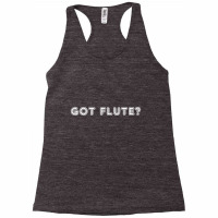 Got Flute Racerback Tank | Artistshot