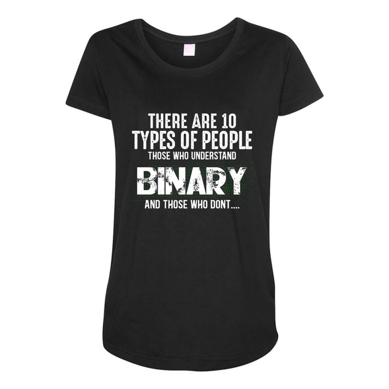 There Are 10 Types Of People Those Who Understand Binary Maternity Scoop Neck T-shirt by Kahvel | Artistshot