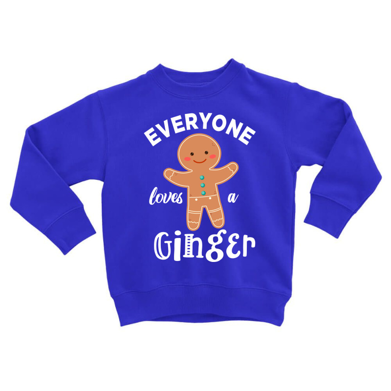 Everyone Loves A Ginger Toddler Sweatshirt by cogentprint | Artistshot