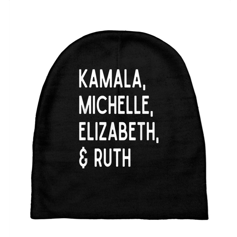 Kamala Michelle Elizabeth And Ruth Feminist Women Rbg 2020 T Shirt Cop Baby Beanies | Artistshot