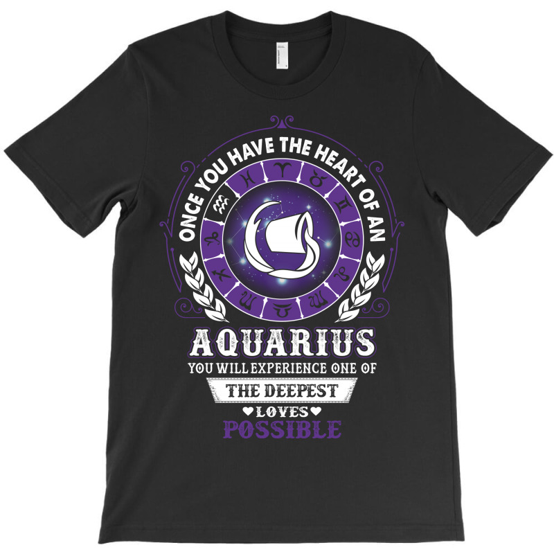 Aquarius - Deepest Loves Possible T-shirt | Artistshot