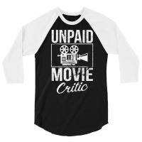 Unpaid Movie Critic Film School Cinema Motion Picture Fan Tank Top 3/4 Sleeve Shirt | Artistshot