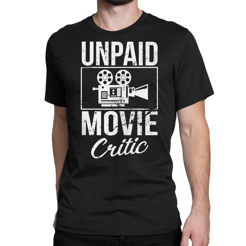 Unpaid Movie Critic Film School Cinema Motion Picture Fan Tank Top Classic T-shirt by ZaraeTrullinger | Artistshot