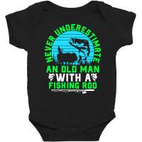 Never Underestimate An Old Man T  Shirt Never Underestimate An Old Man Baby Bodysuit | Artistshot