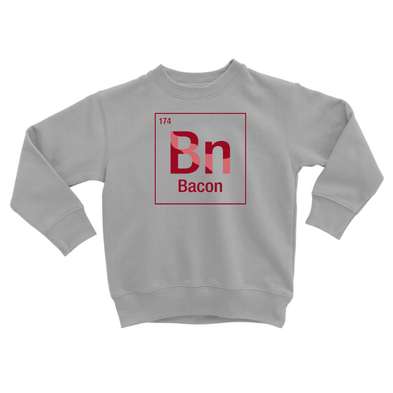 Bacon Element Toddler Sweatshirt | Artistshot