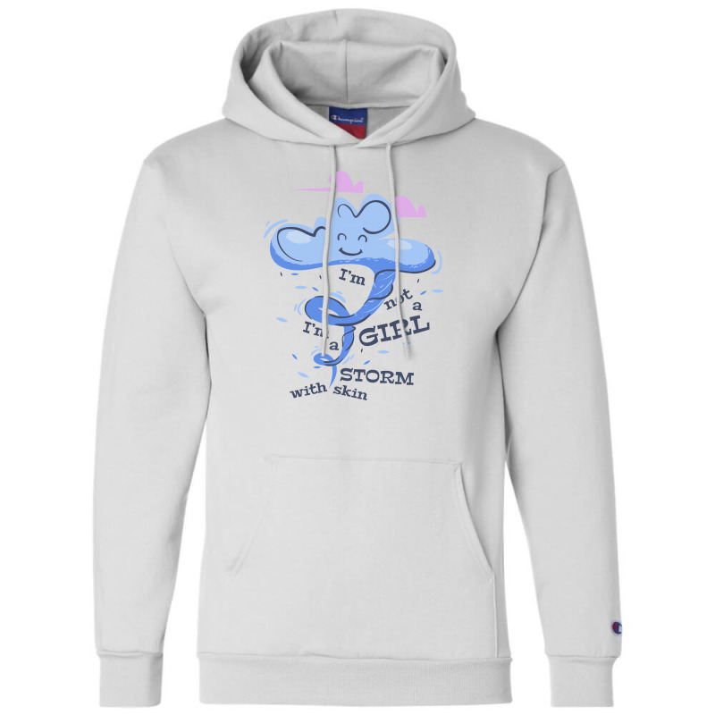 I'm Not A Girl I'm A Storm With Skin Champion Hoodie | Artistshot