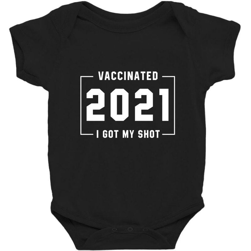 I Got My Shot - Pro Vaccination Gift Baby Bodysuit | Artistshot