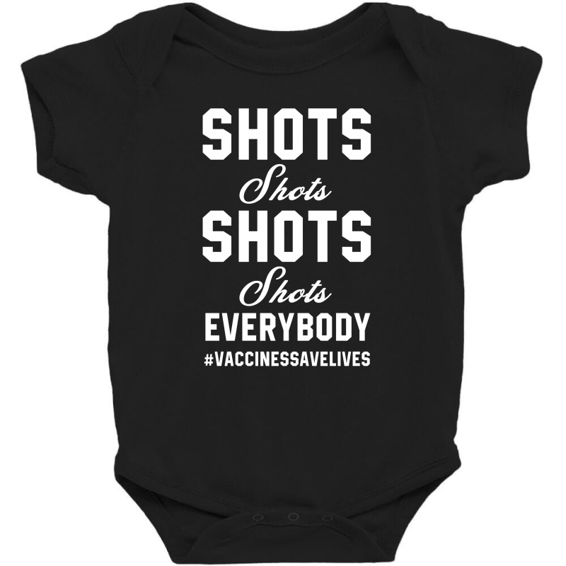 Vaccine Shots Shots Shots - Pro Vaccination Gift Baby Bodysuit | Artistshot