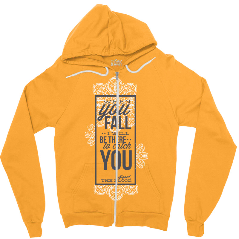 When You Fall I Will Be There To Catch You Zipper Hoodie | Artistshot