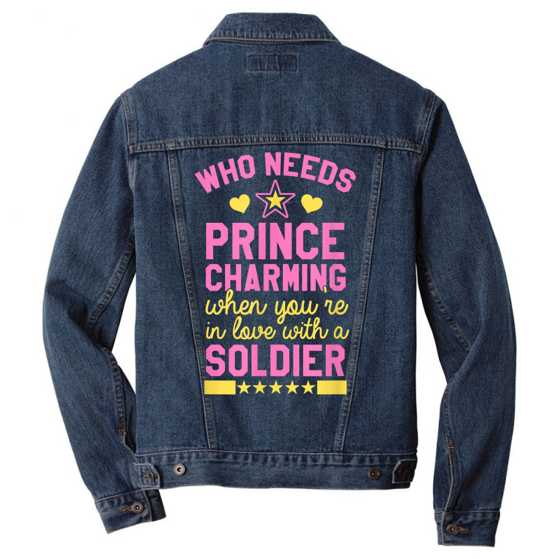 Who Needs Prince Charming When You're In Love With A Soldier Men Denim Jacket | Artistshot