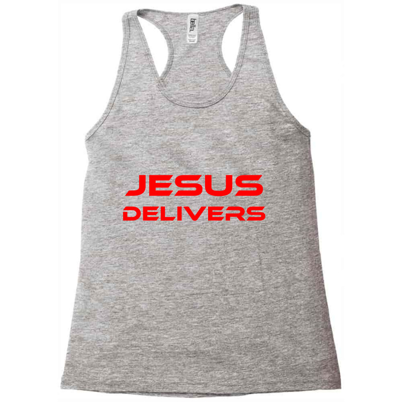 Jesus Delivers Racerback Tank by ARTMAKER79 | Artistshot