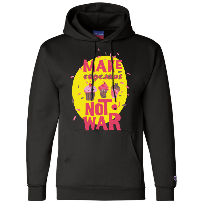 Make Cupcake Not War Champion Hoodie by Kahvel | Artistshot