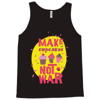 Make Cupcake Not War Tank Top | Artistshot