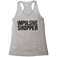 Impulsive Shopper Racerback Tank | Artistshot