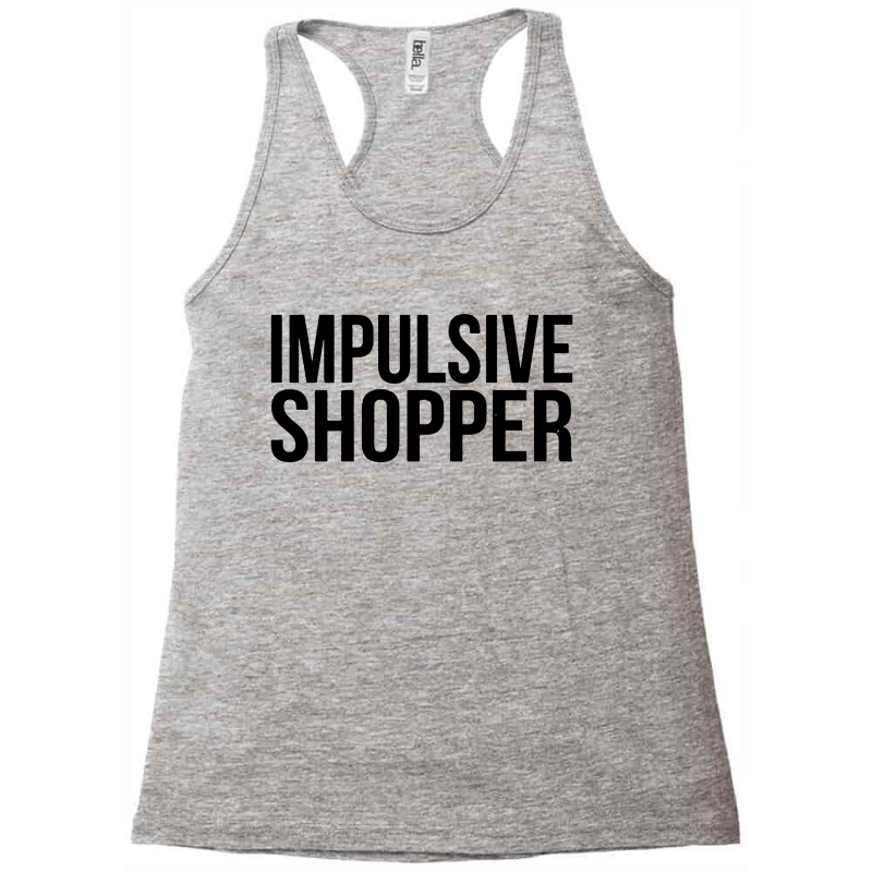 Impulsive Shopper Racerback Tank by Monica Store | Artistshot