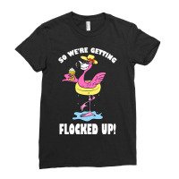 Flamingo Bird Tropical Getting Flocked Up! Flamingo Cocktail Party Bee Ladies Fitted T-shirt | Artistshot