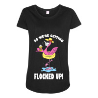 Flamingo Bird Tropical Getting Flocked Up! Flamingo Cocktail Party Bee Maternity Scoop Neck T-shirt | Artistshot