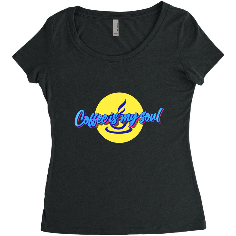 Coffee Is My Soul Women's Triblend Scoop T-shirt by zee arunika | Artistshot