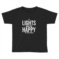 Happy With Lights Funny Lighting Designer Ld Gift Toddler T-shirt | Artistshot