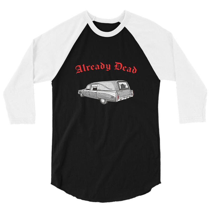 Already Dead Nihilist Hearse Punksthetic Design 3/4 Sleeve Shirt by methadelphi | Artistshot