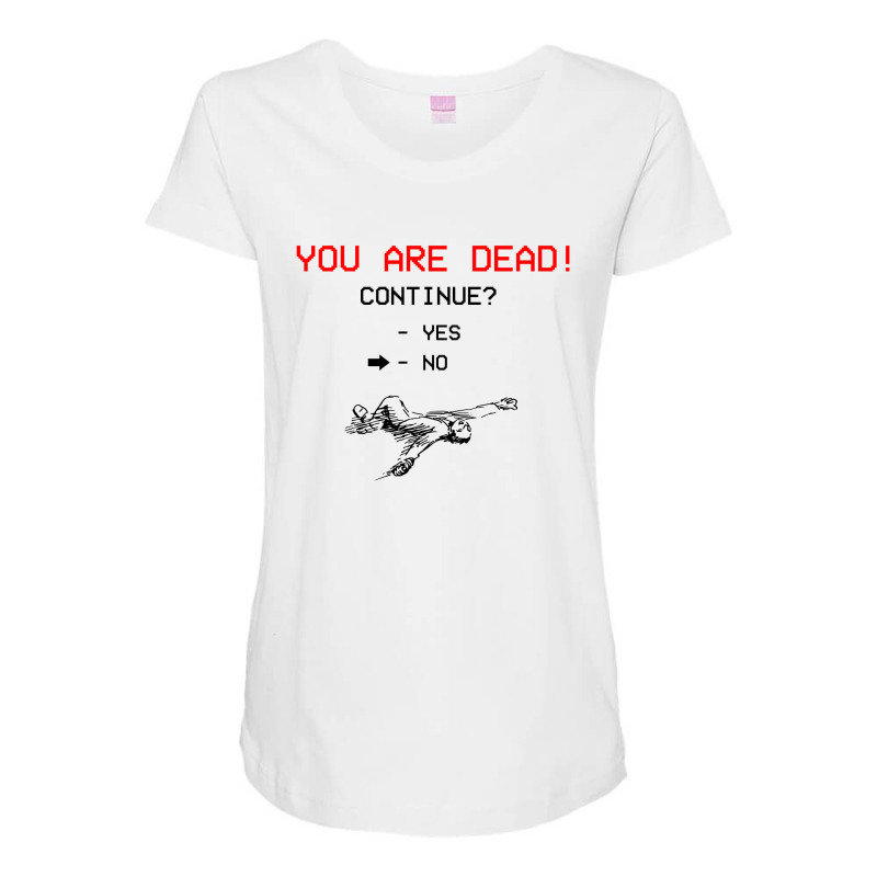 You Are Dead! (font Black) Maternity Scoop Neck T-shirt | Artistshot