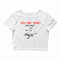 You Are Dead! (font Black) Crop Top | Artistshot