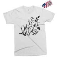 Be Different Babe Exclusive T-shirt | Artistshot