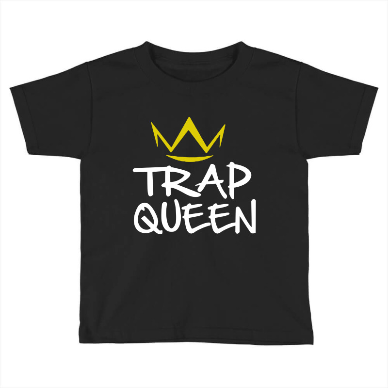 Trap Queen Toddler T-shirt | Artistshot