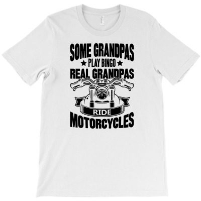 Some Grandpas Play Bingo Real Grandpas Ride Motorcycles T-shirt Designed By Ismi Mubarokah