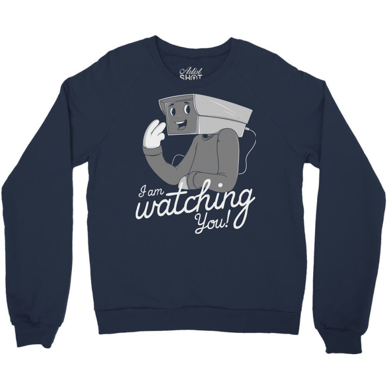 I Am Watching You Crewneck Sweatshirt | Artistshot