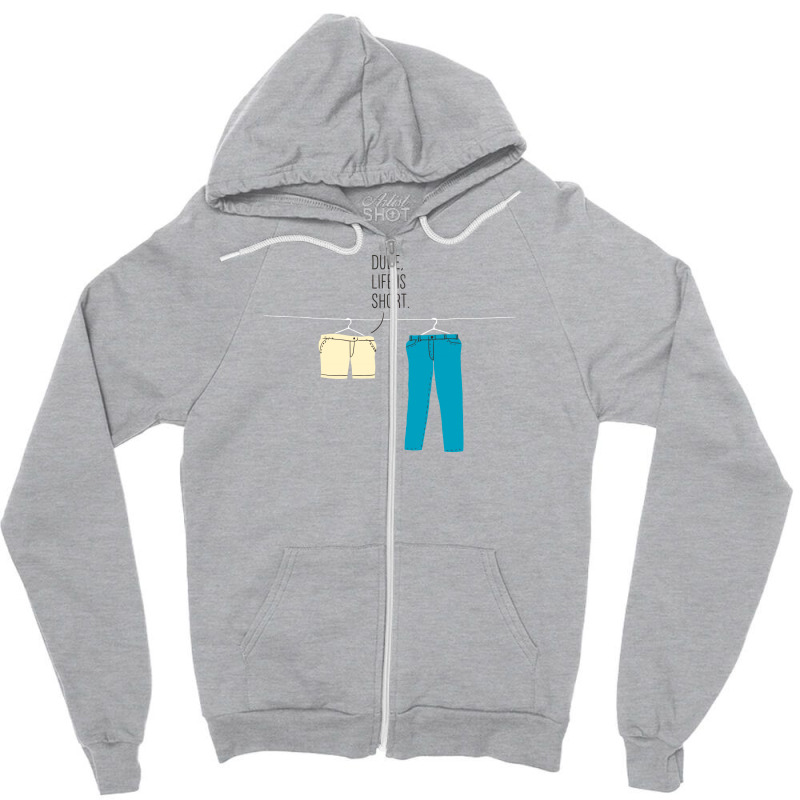 Live Is Short Zipper Hoodie | Artistshot