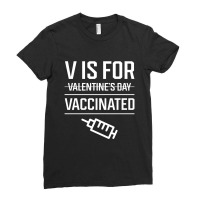 V Is For Vaccinated, Funny Valentine’s Day - Pro Vaccination Gift Ladies Fitted T-shirt | Artistshot