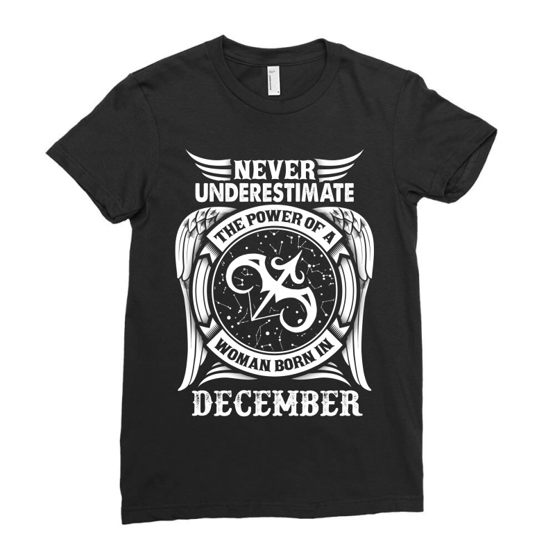 Never Underestimate The Power Of A Woman Born In December Ladies Fitted T-Shirt by tshiart | Artistshot